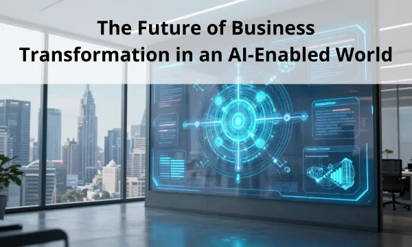 The Future of Business Transformation in an AI